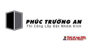Thiết kế logo thi công lắp đặt nhôm kính Phúc Trường An